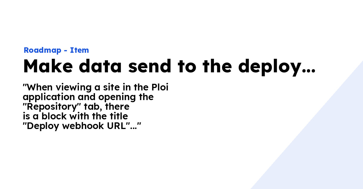 Make data send to the deploy webhook URL available as deploy script ...