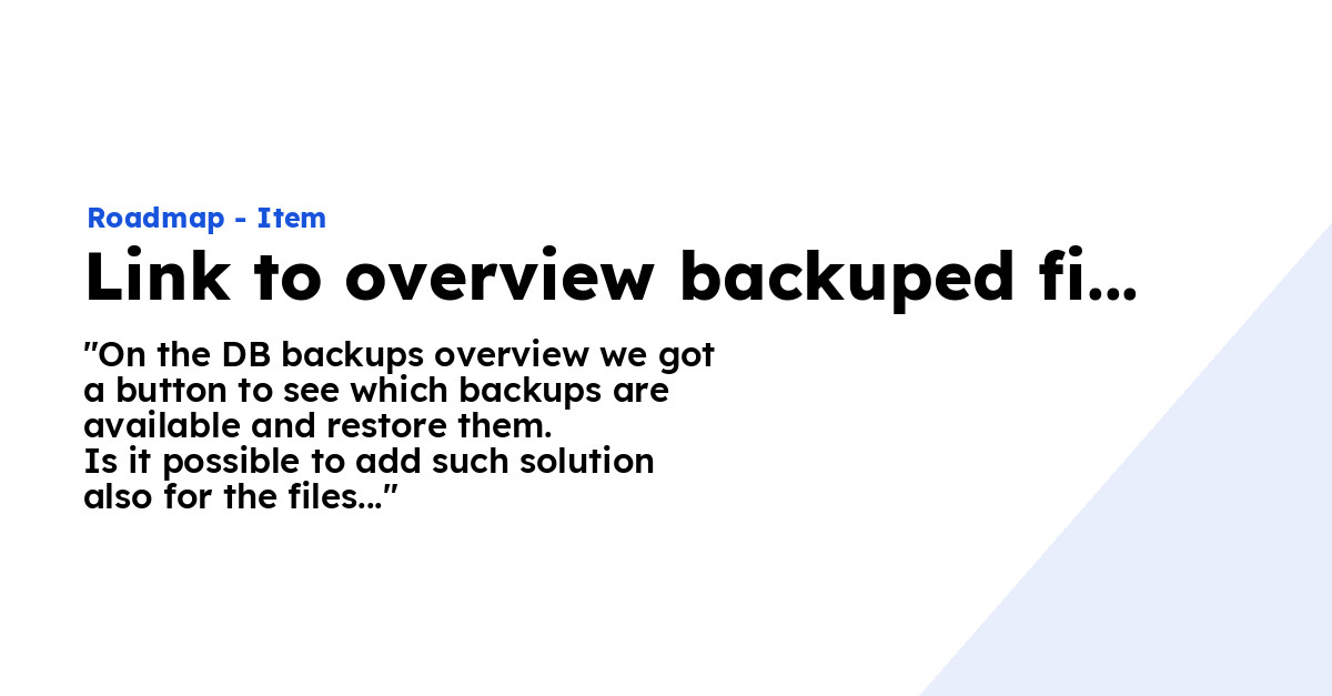 Link to overview backuped files - Ploi Roadmap