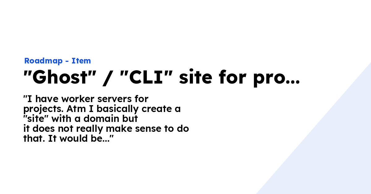 "Ghost" / "CLI" site for project - Ploi Roadmap