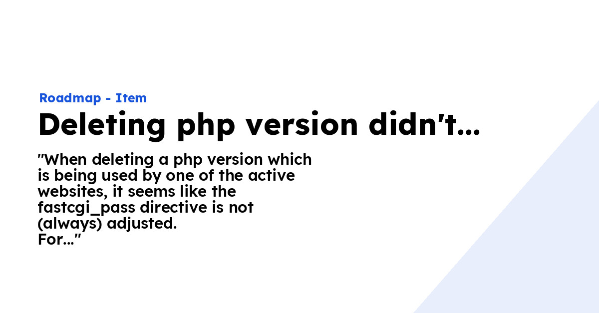Deleting php version didn't change fastcgi_pass directive - Ploi Roadmap