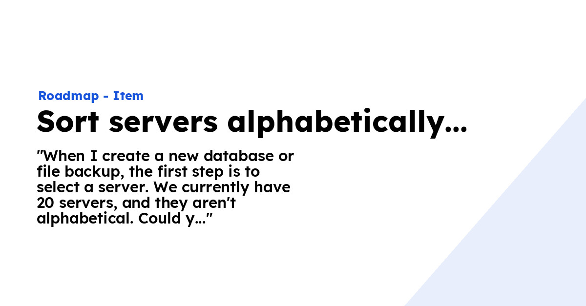 Sort servers alphabetically in backups list - Ploi Roadmap