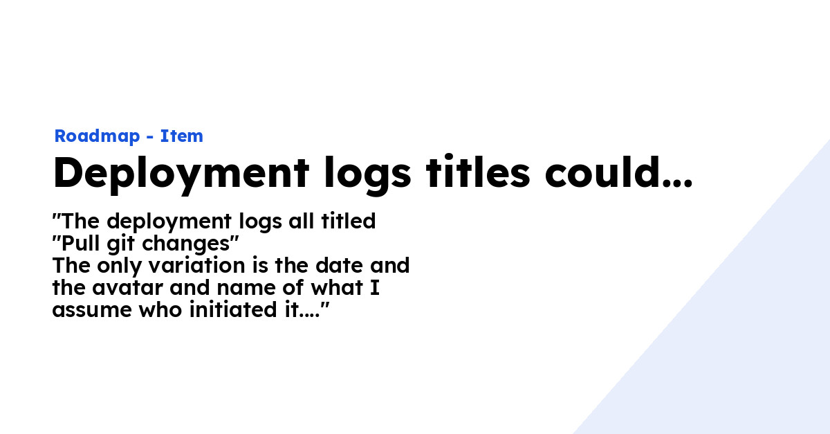 Deployment logs titles could be different - Ploi Roadmap