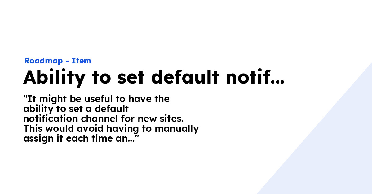 Ability to set default notification channel for new sites - Ploi Roadmap